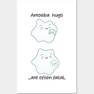 Amoeba hugs are often fatal. Biology Pun Fun Posters and Art